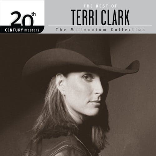 The Best Of Terri Clark 20th Century Masters The Millennium Collection